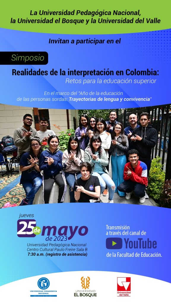 programación simposio realidades de la Interpretación en Colombia el día jueves 25 de mayo de 2023 a las 7:30 de la mañana en el Centro Cultural Paulo Freire Sala B