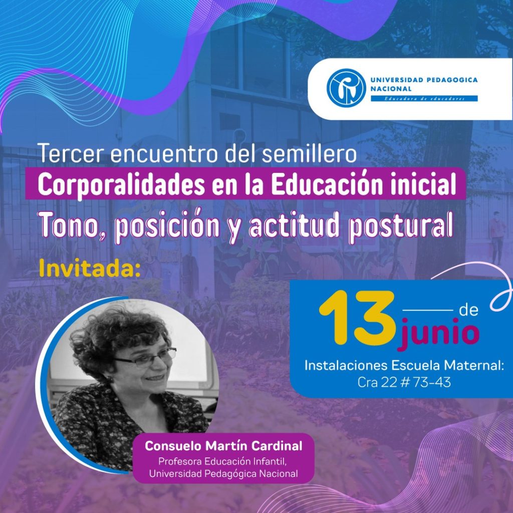 imagen de la programación del tercer encuentro del semillero Corporalidades en la educación inicial: Tono, posición y actitud postural el día 13 de junio en la escuela maternal a las 4 de la tarde